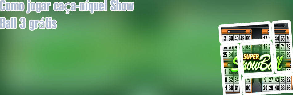 Caça niquel show ball gratis
