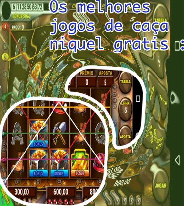 Jogos caça níquel grátis antigos