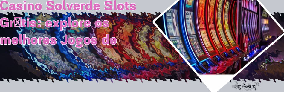 Solverde slots